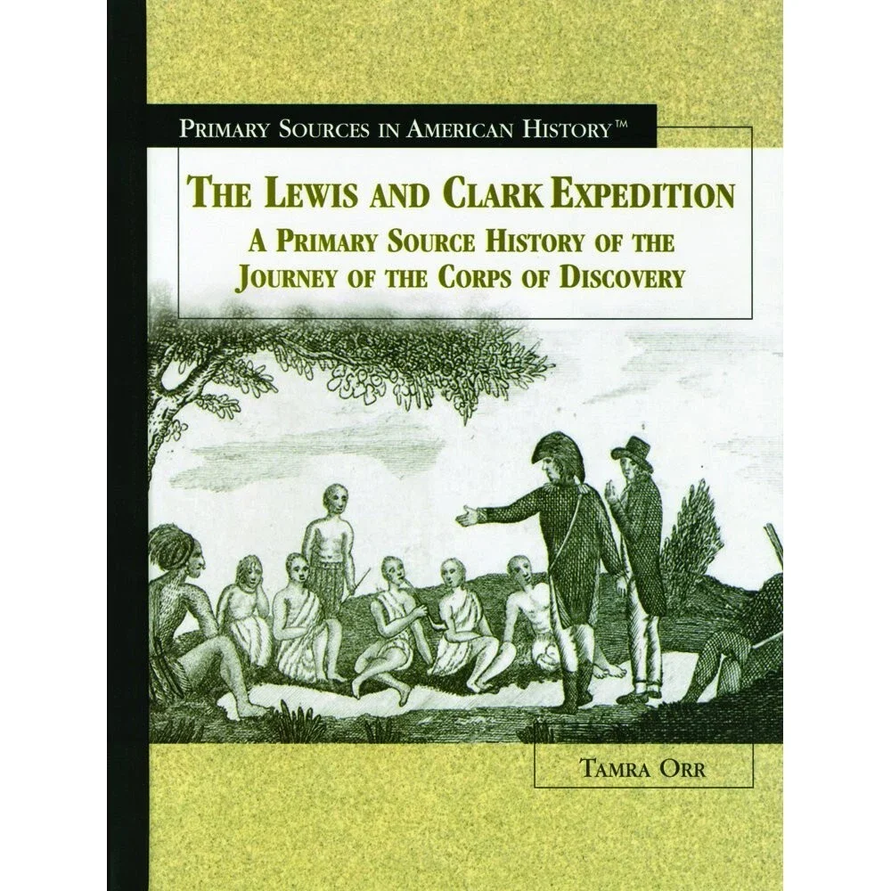 The Lewis and Clark Expedition: A Primary Source History of the Journey of the